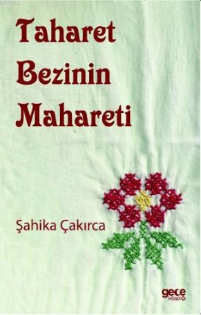 Taharet Bezinin Mahareti Şahika Çakırca