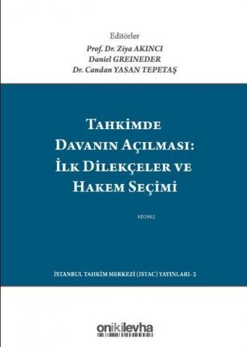 Tahkimde Davanın Açılması: İlk Dilekçeler ve Hakem Seçimi Ziya Akıncı