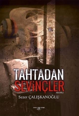 Tahtadan Sevinçler Sezer Çalışkanoğlu