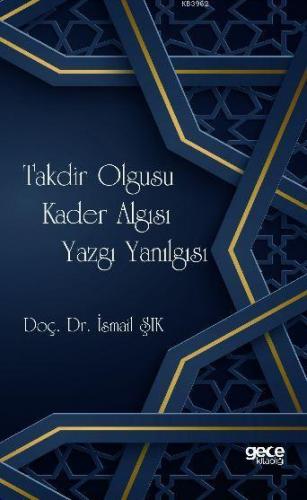 Takdir Olgusu Kader Algısı Yazgı Yanılgısı İsmail Şık