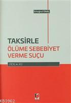 Taksirle Ölüme Sebebiyet Verme Suçu Ertuğrul Ünal