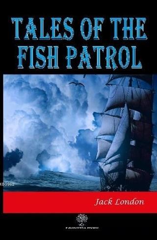 Tales of the Fish Patrol Jack London