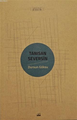 Tanısan Seversin Dursun Göksu