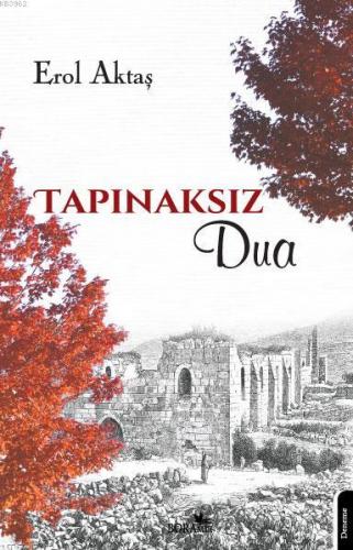 TAPINAKSIZ DUA Erol Aktaş