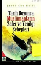 Tarih Boyunca Müslümanların Zafer ve Yenilgi Sebepleri Şevki Ebu Halil