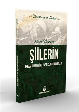 Tarih Boyunca Şiilerin İslam Ümmetine Yaptıkları İhanetler Ebu Musab E