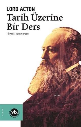 Tarih Üzerine Bir Ders Lord Acton