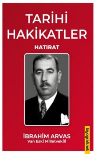 Tarihi Hakikatler - Hatırat İbrahim Arvas