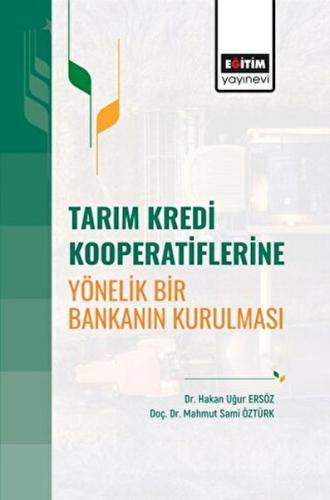 Tarım Kredi Kooperatiflerine Yönelik Bir Bankanın Kurulması Hakan Uğur