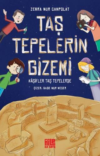 Taş Tepelerin Gizemi - Kâşifler Taş Tepelerde Zehra Nur Canpolat