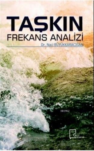 Taşkın Frekans Analizi Naci Büyükkaracığan