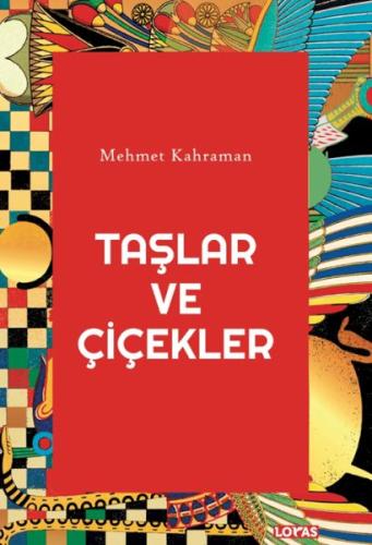 Taşlar ve Çiçekler Mehmet Kahraman