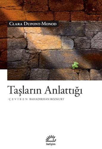 Taşların Anlattığı Clara Dupont-Monod