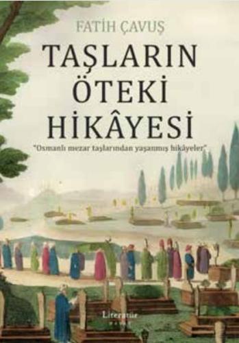 Taşların Öteki Hikâyesi Fatih Çavuş