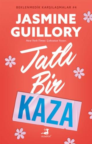 Tatlı Bir Kaza - Beklenmedik Karşılaşmalar 4  Jasmıne Guıllory