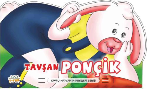 Tavşan Ponçik - Yavru Hayvan Hikayeleri Serisi Kolektif