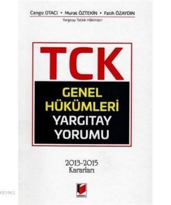 TCK Genel Hükümleri Yargıtay Yorumu 2013-2015 Kararları Cengiz Otacı