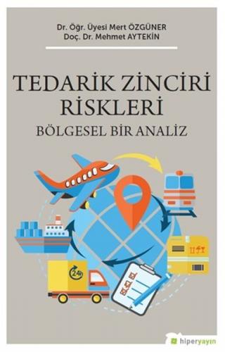 Tedarik Zinciri Riskleri - Bölgesel Bir Analiz Mehmet Aytekin