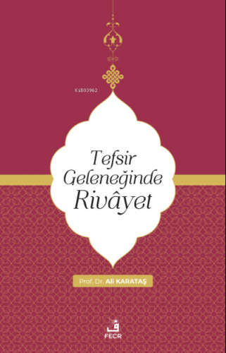 Tefsir Geleneğinde Rivayet Ali Karataş