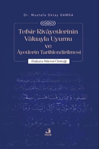 Tefsir Rivayetlerinin Vakıayla Uyumu ve Ayetlerin Tarihlendirilmesi Mu