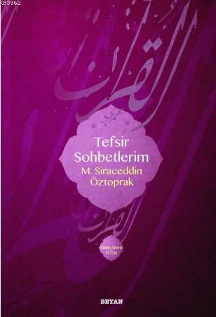 Tefsir Sohbetlerim M. Sirâceddin Öztoprak