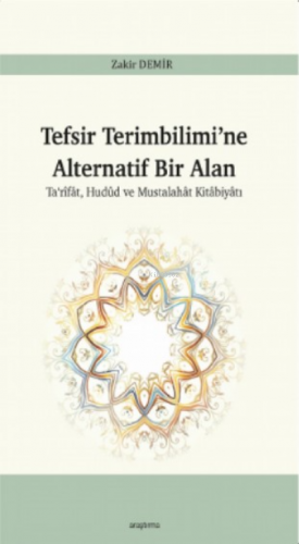 Tefsir Terimbilimi'ne Alternatif Bir Alan Zakir Demir