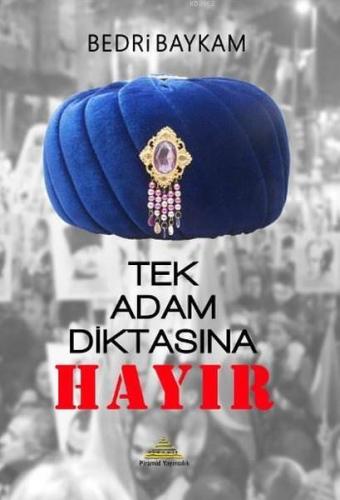 Tek Adam Diktasına Hayır Bedri Baykam