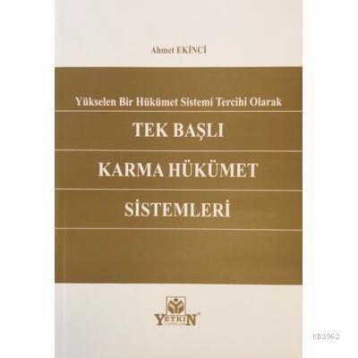 Tek Başlı Karma Hükümet Sistemleri Ahmet Ekinci