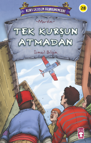 Tek Kurşun Atmadan - Kurtuluşun Kahramanları 3 İsmail Bilgin