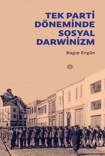 Tek Parti Döneminde Sosyal Darwinizm Ragıp Ergün