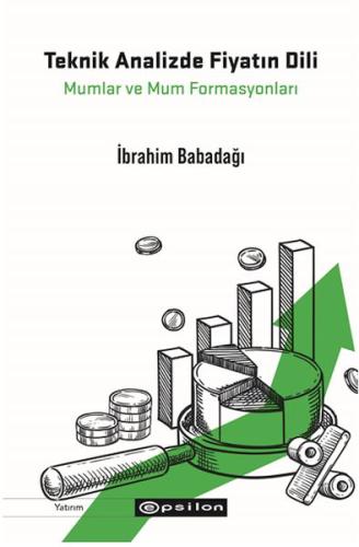 Teknik Analizde Fiyatın Dili: Mumlar ve Mum Formasyonları İbrahim Baba