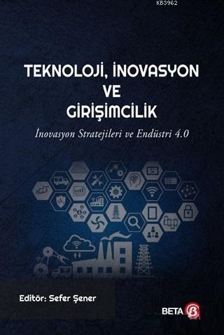 Teknoloji İnovasyon ve Girişimcilik Sefer Şener