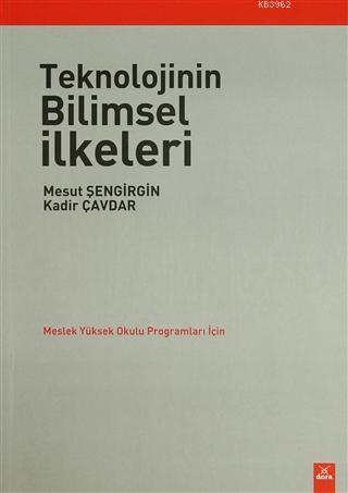 Teknolojinin Bilimsel İlkeleri Kadir Çavdar Mesut Şengirgin