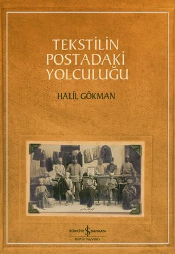 Tekstilin Postadaki Yolculuğu Halil Gökman