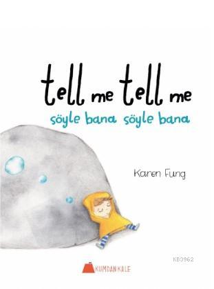 Tell me tell me - Söyle bana söyle bana Karen Fung