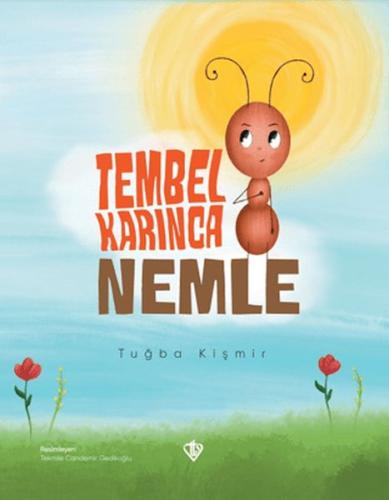 Tembel Karınca Nemle Tuğba Kişmir