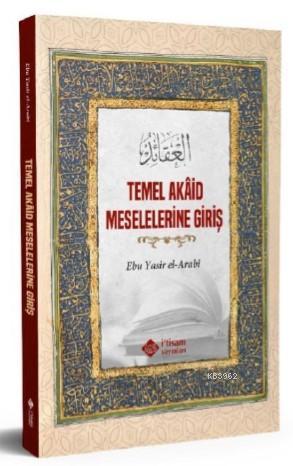 Temel Akaid Meselelerine Giriş Ebu Yasir El Arabi