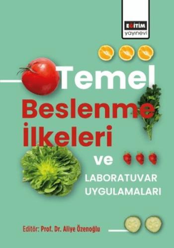 Temel Beslenme İlkeleri Ve Laboratuvar Uygulamaları Aliye Özenoğlu