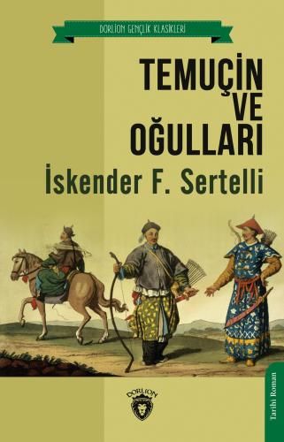 Temuçin ve Oğulları - Unutturmadıklarımız Serisi