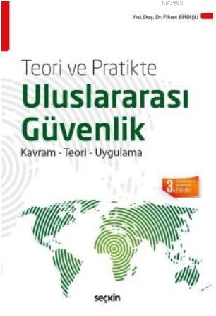 Teori ve Pratikte Uluslararası Güvenlik Fikret Birdişli