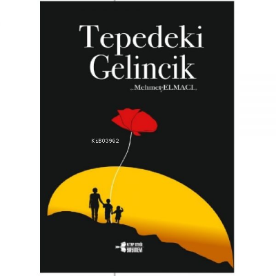 Tepedeki Gelincik Mehmet Elmacı