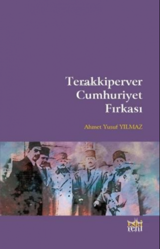 Terakkiperver Cumhuriyet Fırkası Ahmet Yusuf Yılmaz