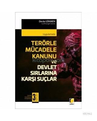 Terörle Mücadele Kanunu ve Devlet Sırlarına Karşı Suçlar Uygulamada De