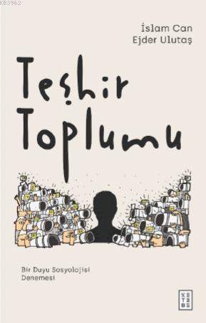 Teşhir Toplumu İslam Can