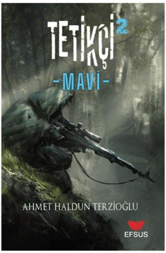 Tetikçi 2 - Mavi Ahmet Haldun Terzioğlu