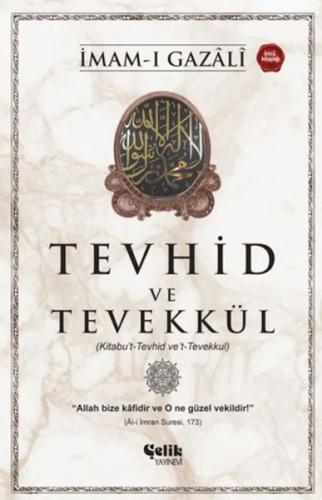 Tevhid ve Tevekkül (Kitabu’t-Tevhid ve’t-Tevekkul) İmam Gazali