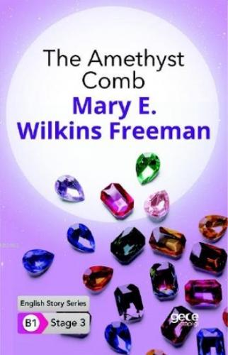 The Amethyst Comb İngilizce Hikayeler B1 Stage3 Mary E. Wilkins Freema