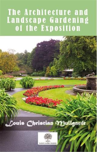 The Architecture And Landscape Gardening Of The Exposition Louis Chris