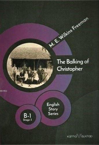 The Balking of Christopher - English Story Series M. E. Wilkins Freema