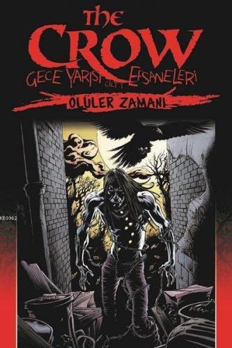 The Crow : Gece Yarısı Efsaneleri Cilt 1 Ölüler Zamanı John Wagner